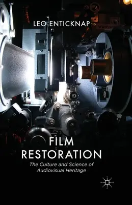 Filmrestaurierung: Die Kultur und Wissenschaft des audiovisuellen Erbes - Film Restoration: The Culture and Science of Audiovisual Heritage