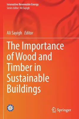 Die Bedeutung von Holz und Holzwerkstoffen in nachhaltigen Gebäuden - The Importance of Wood and Timber in Sustainable Buildings