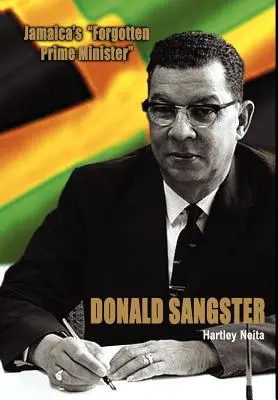 Der vergessene Premierminister von Jamaika - Donald Sangster - Jamaica's Forgotten Prime Minister - Donald Sangster
