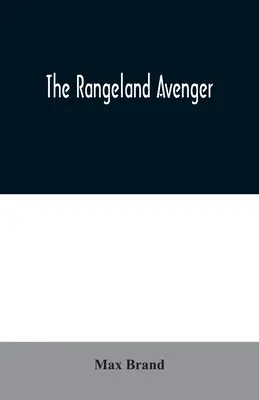 Der Rächer des Weidelandes - The Rangeland Avenger