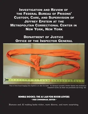 Untersuchung und Überprüfung der Verwahrung, Betreuung und Beaufsichtigung von Jeffrey Epstein im Metropolitan Correctional Center durch das Federal Bureau of Prisons i - Investigation and Review of the Federal Bureau of Prisons' Custody, Care, and Supervision of Jeffrey Epstein at the Metropolitan Correctional Center i