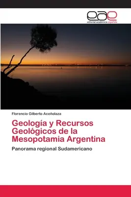 Geologie und geologische Ressourcen in Mesopotamien, Argentinien - Geologa y Recursos Geolgicos de la Mesopotamia Argentina