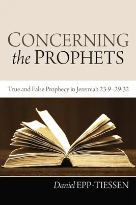 Über die Propheten: Wahre und falsche Prophezeiungen in Jeremia 23:9--29:32 - Concerning the Prophets: True and False Prophecy in Jeremiah 23:9--29:32