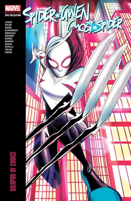 Spider-Gwen: Ghost-Spider Modern Era Epic Collection: Die Waffe der Wahl - Spider-Gwen: Ghost-Spider Modern Era Epic Collection: Weapon of Choice
