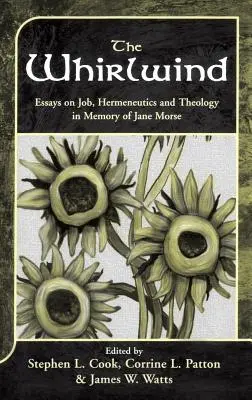 Der Wirbelwind: Essays über Hiob, Hermeneutik und Theologie in Erinnerung an Jane Morse - The Whirlwind: Essays on Job, Hermeneutics and Theology in Memory of Jane Morse