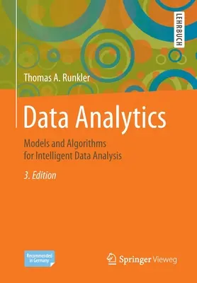 Datenanalyse: Modelle und Algorithmen für die intelligente Datenanalyse - Data Analytics: Models and Algorithms for Intelligent Data Analysis