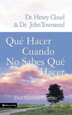 Que Hacer Cuando No Sabes Que Hacer: Dios Hara un Camino = Was tun, wenn man nicht weiß, was man tun soll = What to Do When You Don't Know What to Do - Que Hacer Cuando No Sabes Que Hacer: Dios Hara un Camino = What to Do When You Don't Know What to Do = What to Do When You Don't Know What to Do