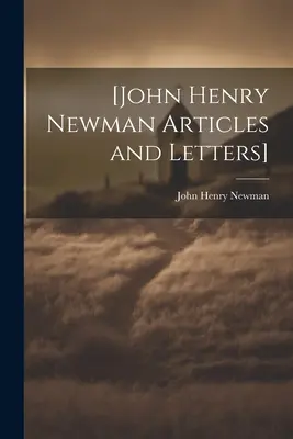 [John Henry Newman Artikel und Briefe] - [John Henry Newman Articles and Letters]