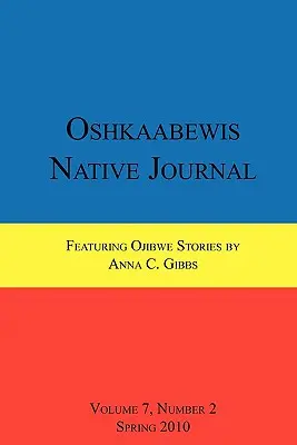 Oshkaabewis Eingeborenen-Journal (Jg. 7, Nr. 2) - Oshkaabewis Native Journal (Vol. 7, No. 2)