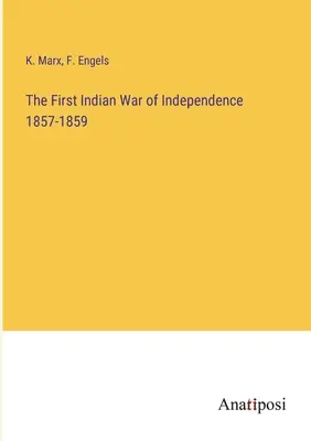 Der erste indische Unabhängigkeitskrieg 1857-1859 - The First Indian War of Independence 1857-1859