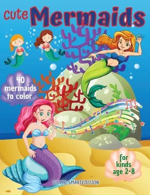 Niedliche Meerjungfrauen zum Ausmalen 1: Meerjungfrauen-Malbuch für Kinder, Kleinkinder, Mädchen und Jungen, Activity Workbook for kinds, Easy to coloring Ages 2-8 - Cute Mermaids to color 1: Mermaids coloring book for kids, Toddlers, Girls and Boys, Activity Workbook for kinds, Easy to coloring Ages 2-8