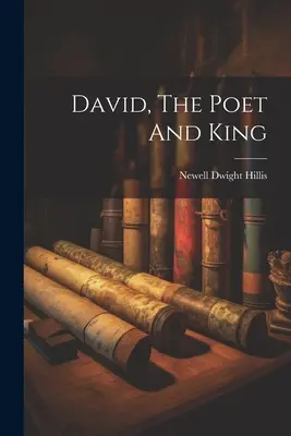 David, der Dichter und König - David, The Poet And King