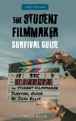 Überlebenshandbuch für Filmemacher - Student Filmmaker Survival Guide