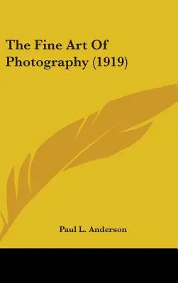 Die hohe Kunst der Fotografie (1919) - The Fine Art Of Photography (1919)