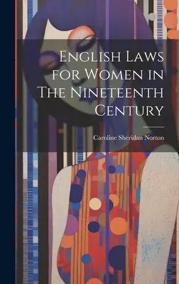 Englische Gesetze für Frauen im neunzehnten Jahrhundert - English Laws for Women in The Nineteenth Century