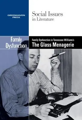 Familiäre Dysfunktion in Tennessee Williams' Die Glasmenagerie - Family Dysfunction in Tennessee Williams' the Glass Menagerie