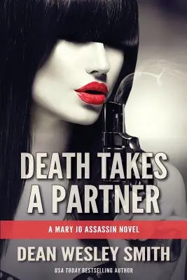 Der Tod nimmt sich einen Partner: Ein Mary-Jo-Attentäter-Roman - Death Takes a Partner: A Mary Jo Assassin Novel