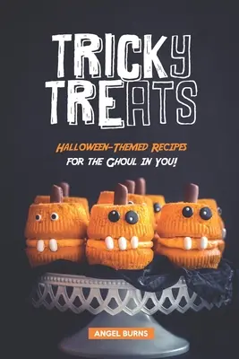Tricky Treats: Halloween-Rezepte für das Grauen in dir! - Tricky Treats: Halloween-Themed Recipes for the Ghoul in You!