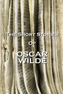 Die Kurzgeschichten von Oscar Wilde - The Short Stories Of Oscar Wilde