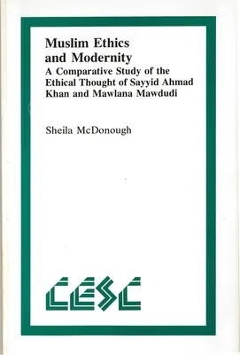 Muslimische Ethik und Modernität: Eine vergleichende Studie des ethischen Denkens von Sayyid Ahmad Khan und Mawlana Mawdudi - Muslim Ethics and Modernity: A Comparative Study of the Ethical Thought of Sayyid Ahmad Khan and Mawlana Mawdudi