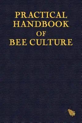 Praktisches Handbuch der Bienenzucht - Practical Handbook of Bee Culture