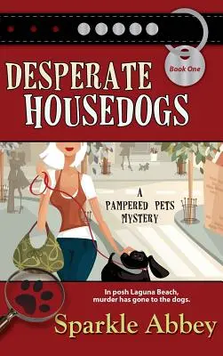 Verzweifelte Haushunde - Desperate Housedogs