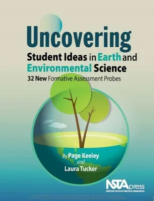Uncovering Student Ideas in Earth and Environmental Science: 32 neue Tests zur formativen Beurteilung - Uncovering Student Ideas in Earth and Environmental Science: 32 New Formative Assessment Probes