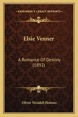 Elsie Venner: Eine Romanze des Schicksals (1892) - Elsie Venner: A Romance Of Destiny (1892)