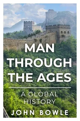 Der Mensch im Wandel der Zeit: Eine globale Geschichte - Man Through the Ages: A Global History