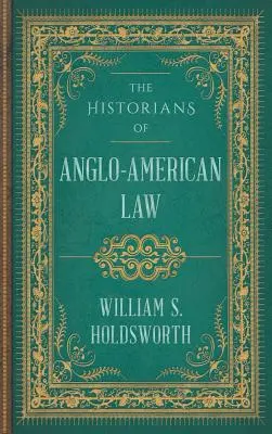 Die Historiker des anglo-amerikanischen Rechts - The Historians of Anglo-American Law