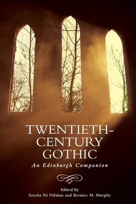 Gothic des zwanzigsten Jahrhunderts: Ein Edinburgh-Begleiter - Twentieth-Century Gothic: An Edinburgh Companion