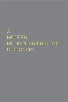 Ein modernes Wörterbuch Mongolisch-Englisch - A Modern Mongolian-English Dictionary