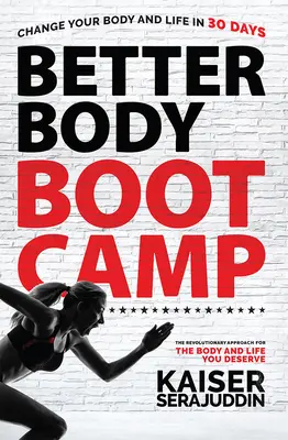 Better Body Bootcamp: Der revolutionäre Ansatz für den Körper und das Leben, das Sie verdienen - Better Body Bootcamp: The Revolutionary Approach for the Body and Life You Deserve