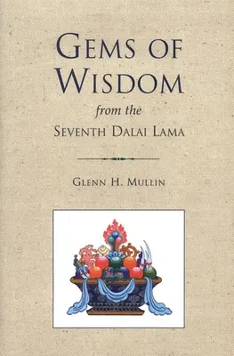 Edelsteine der Weisheit vom siebten Dalai Lama - Gems of Wisdom from the Seventh Dalai Lama