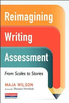 Die Bewertung des Schreibens neu denken: Von Skalen zu Geschichten - Reimagining Writing Assessment: From Scales to Stories