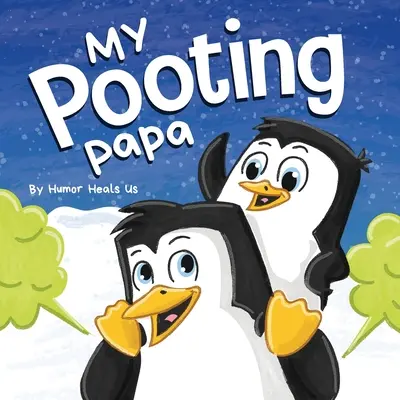 Mein pupsender Papa: Ein lustiges, gereimtes Vorlesebuch für Kinder und Erwachsene über Fürze, das perfekte Geschenk zum Vatertag - My Pooting Papa: A Funny Rhyming, Read Aloud Story Book for Kids and Adults About Farts, Perfect Father's Day Gift