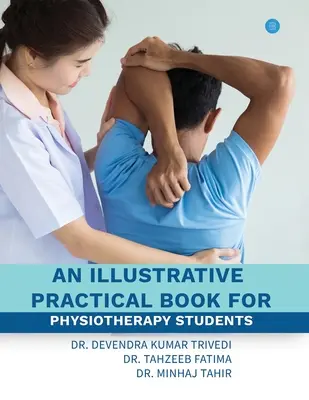 Ein anschauliches Praxisbuch für Physiotherapiestudenten - An illustrative practical book for physiotherapy students