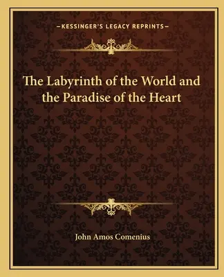 Das Labyrinth der Welt und das Paradies des Herzens - The Labyrinth of the World and the Paradise of the Heart