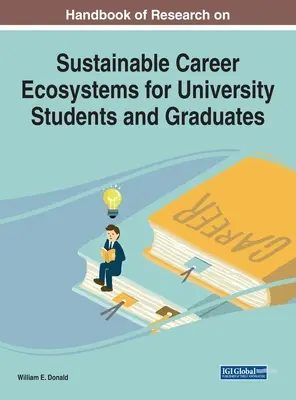 Handbuch der Forschung über nachhaltige Karriere-Ökosysteme für Universitätsstudenten und -absolventen - Handbook of Research on Sustainable Career Ecosystems for University Students and Graduates