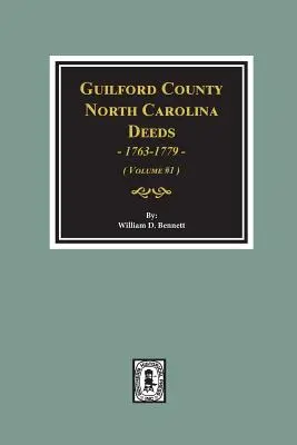 Guilford County, North Carolina Urkunden, 1763-1779. (Band 1) - Guilford County, North Carolina Deeds, 1763-1779. (Volume #1)