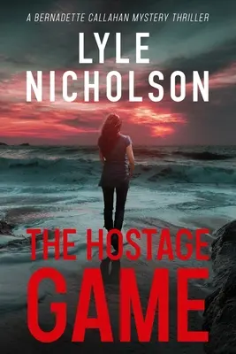 Das Geiselspiel: Ein Bernadette-Callahan-Rätsel-Thriller - The Hostage Game: A Bernadette Callahan Mystery Thriller