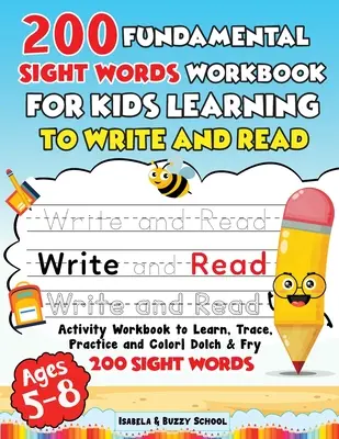 200 Grundlegende Wörter für Kinder beim Schreiben und Lesen lernen - 200 Fundamental Sight Words Workbook for Kids Learning to Write and Read