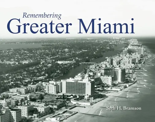 Erinnerungen an den Großraum Miami - Remembering Greater Miami