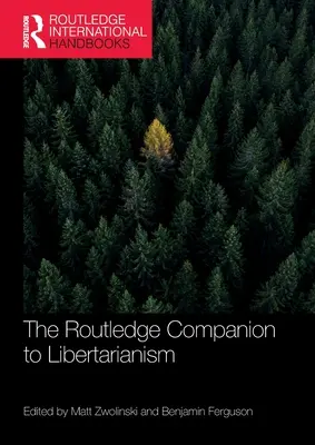 Der Routledge-Begleitband zum Libertarismus - The Routledge Companion to Libertarianism