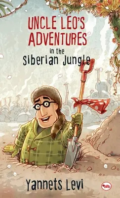 Onkel Leos Abenteuer im sibirischen Dschungel - Uncle Leo'S Adventures In The Siberian Jungle