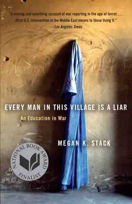 Jeder Mann in diesem Dorf ist ein Lügner: Eine Erziehung im Krieg - Every Man in This Village Is a Liar: An Education in War