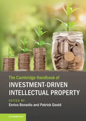 Das Cambridge Handbuch des investitionsgetriebenen geistigen Eigentums - The Cambridge Handbook of Investment-Driven Intellectual Property