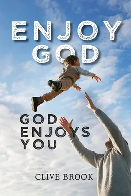 Erfreue dich an Gott, Gott erfreut sich an dir - Enjoy God, God Enjoys You