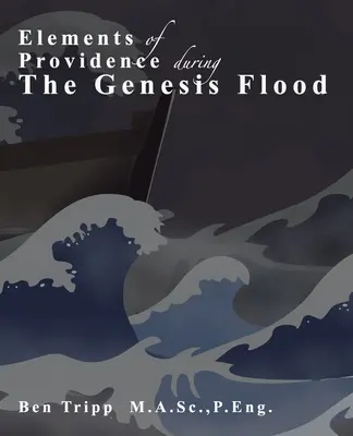 Elemente der Vorsehung: während der Sintflut der Genesis - Elements of Providence: during the Genesis Flood