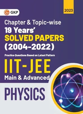 IIT JEE 2023 Physics (Main & Advanced) - 19 Years Chapter wise & Topic wise Solved Papers 2004-2022 (G K Publications (P) Ltd)